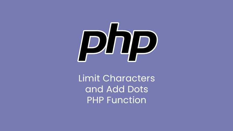 Limit Characters and Add Dots – PHP Function - The Digital Den Scrapbook