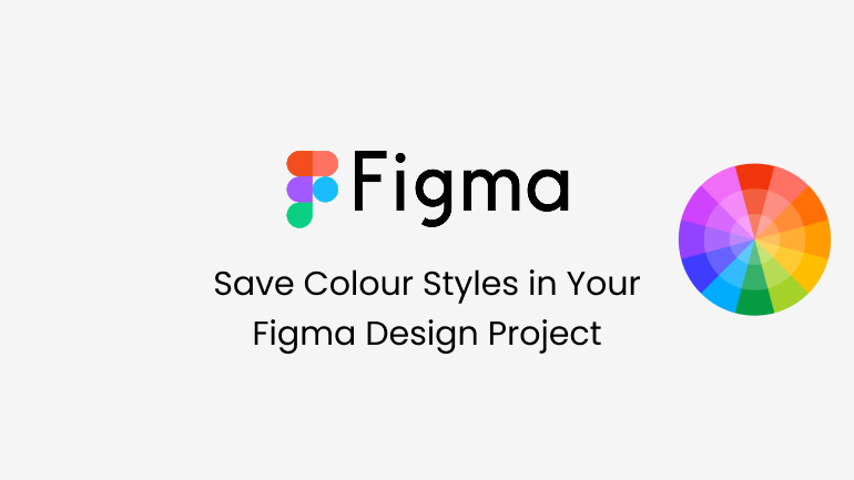 Save Colour Styles in Your Figma Design Project - The Digital Den Scrapbook